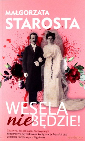 Wesela nie będzie! - Małgorzata Starosta [KSIĄŻKA]