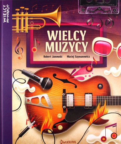 Wielcy muzycy. Wielcy ludzie - Robert Janowski [KSIĄŻKA]