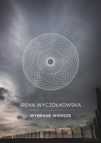 Wybrane wiersze - Irena Wyczółkowska [KSIĄŻKA]