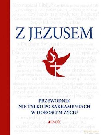 Z Jezusem. Przewodnik nie tylko po sakramentach w dorosłym życiu - Hubert Wołącewicz [KSIĄŻKA]