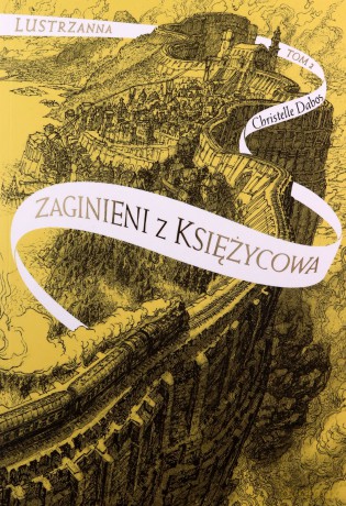 Zaginieni z Księżycowa. Lustrzanna (Tom 2) - Christelle Dabos [KSIĄŻKA]