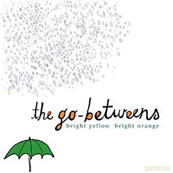 The Go-Betweens: Bright Yellow Bright Orange [Winyl]