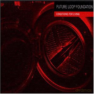 Future Loop Foundatio: Conditions For Living [Winyl]