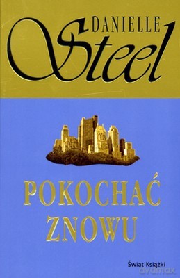 Pokochać Znowu - Danielle Steel [KSIĄŻKA]