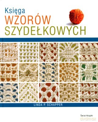 Księga Wzorów Szydełkowych (twarda) - Linda P.Schapper [KSIĄŻKA]