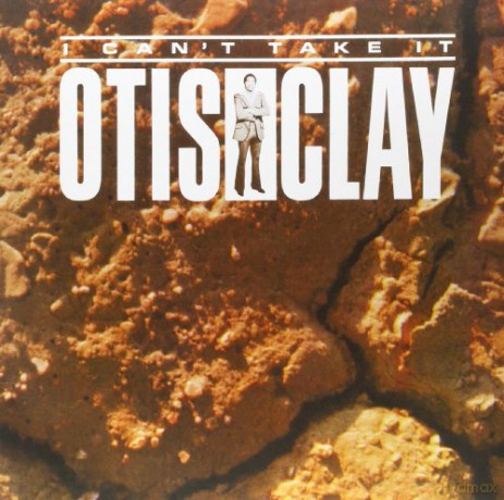 Otis Clay: I Can T Take It [Winyl]
