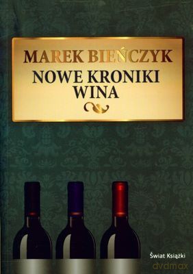 Nowe Kroniki Wina - Marek Bieńczyk [KSIĄŻKA]