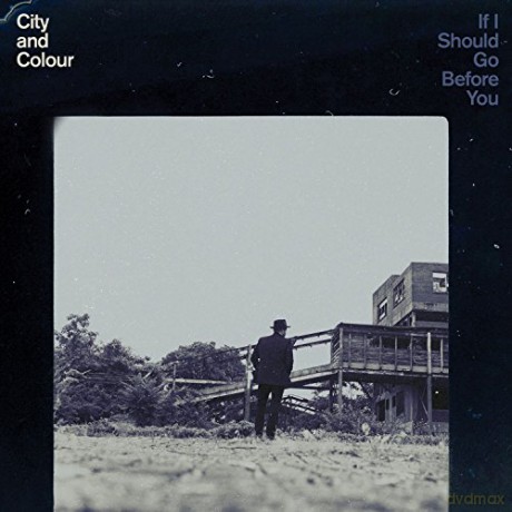 City and Colour: If I Should Go Before You [2xWinyl]