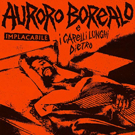 Auroro Borealo E I Capelli Lunghi Dietro: Implacabile (Vinyl Green Registrato Solo Lato A) [Winyl]