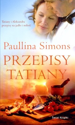 Przepisy Tatiany (twarda) - Paullina Simons [KSIĄŻKA]