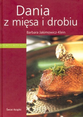 Dania Z Mięsa I Drobiu (twarda) - Barbara Jakimowicz-Klein [KSIĄŻKA]