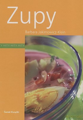 Zupy Hity (twarda) - Barbara Jakimowicz-Klein [KSIĄŻKA]