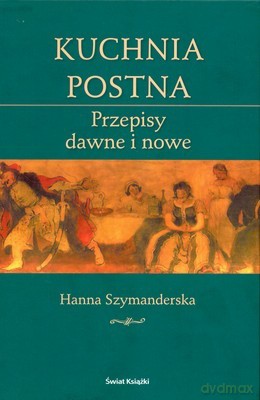 Kuchnia Postna (twarda) - Hanna Szymanderska [KSIĄŻKA]