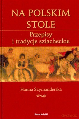 Na Polskim Stole - Hanna Szymanderska [KSIĄŻKA]