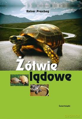 Żółwie Lądowe - Reiner Praschag [KSIĄŻKA]