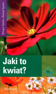 Jaki To Kwiat - Margot Spohn, Roland Spohn [KSIĄŻKA]