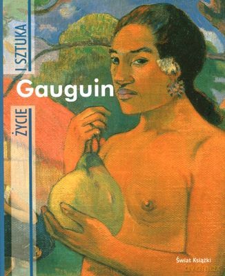 Gauguin Życie I Sztuka - Fiorella Nicosia [KSIĄŻKA]