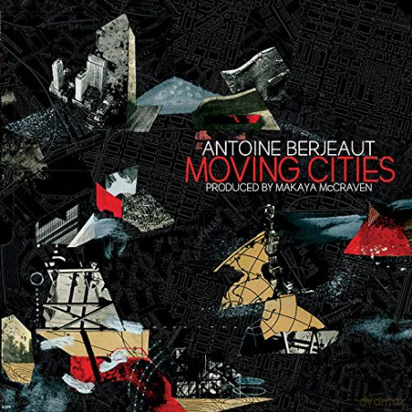 Antoine Berjeaut: Moving Cities Produced By Makaya Mccraven [Winyl]