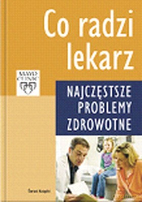Co Radzi Lekarz Najczęstsze Problemy Zdrowotne (twarda) - Opracowanie Zbiorowe [KSIĄŻKA]