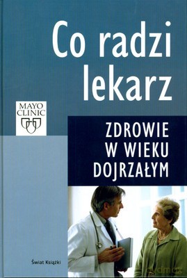 Co Radzi Lekarz Zdrowie W Wieku Dojrzałym (twarda) - Opracowanie Zbiorowe [KSIĄŻKA]