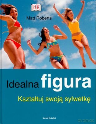Idealna Figura - Matt Roberts [KSIĄŻKA]