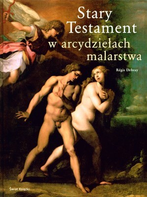 Stary Testament W Arcydziełach Malarstwa (twarda) - Regis Debray [KSIĄŻKA]