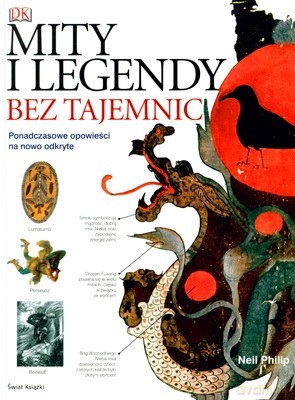 Mity I Legendy Bez Tajemnic (twarda) - Neil Philip [KSIĄŻKA]