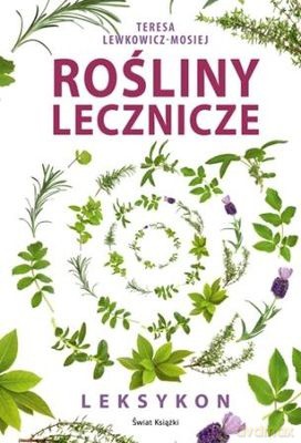 Rośliny Lecznicze Leksykon - Teresa Lewkowicz-Mosiej [KSIĄŻKA]
