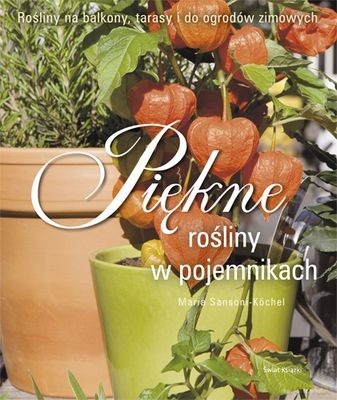 Piękne Rośliny W Pojemnikach - Maria Sansoni-Koechel [KSIĄŻKA]