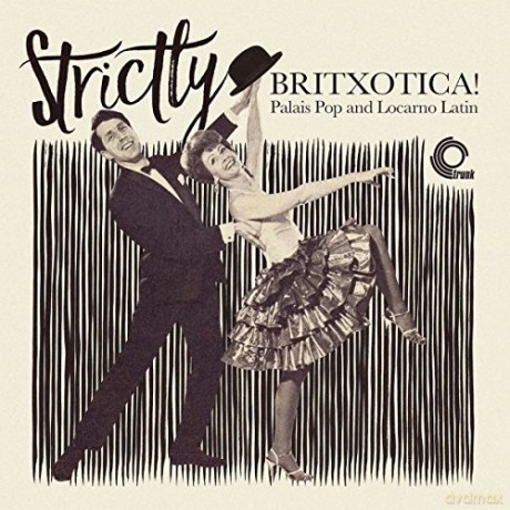 Strictly Britxotica - Palais Pop And Locarno Latin [Winyl]