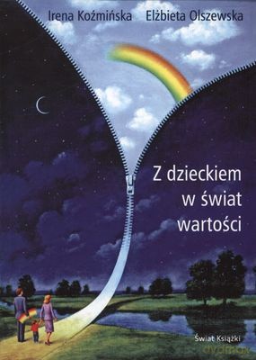 Z Dzieckiem W Świat Wartości - Irena Koźmińska, Elżbieta Olszewska [KSIĄŻKA]