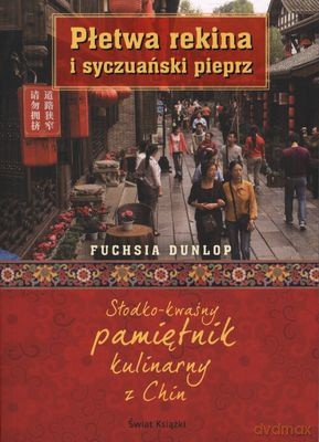 Płetwa Rekina I Syczuański Pieprz - Fuchsia Dunlop [KSIĄŻKA]