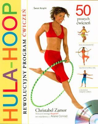 Hula-Hoop Rewolucyjny Program Ćwiczeń + Dvd Gratis - Christabel Zamor [KSIĄŻKA]