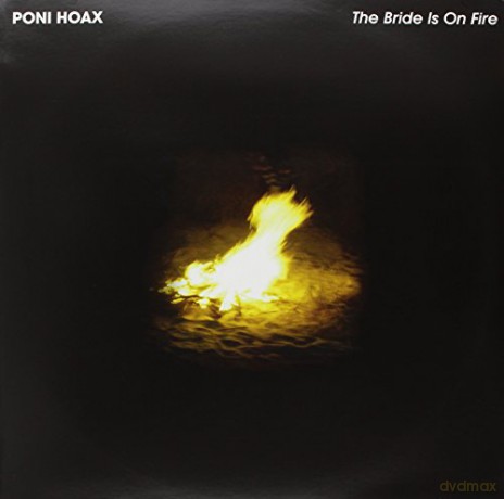 Poni Hoax: The Bride Is On Fire [Winyl]