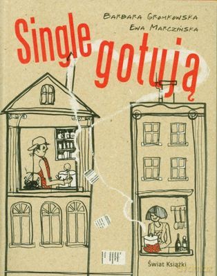 Single Gotują - Ewa Marczyńska, Barbara Gromkowska [KSIĄŻKA]