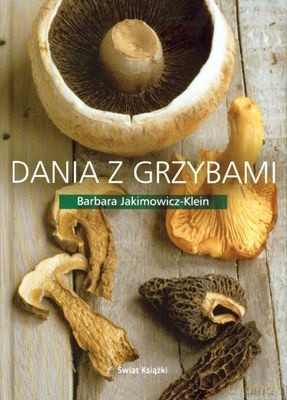 Dania Z Grzybami (twarda) - Barbara Jakimowicz-Klein [KSIĄŻKA]