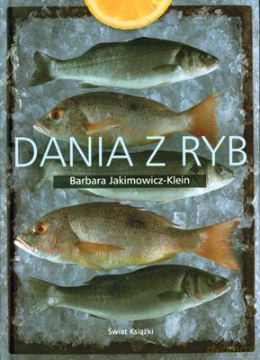 Dania Z Ryb (twarda) - Barbara Jakimowicz-Klein [KSIĄŻKA]