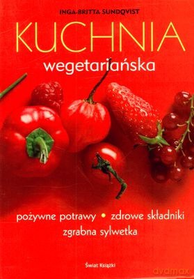 Kuchnia Wegetariańska (broszurowa) - Inga Britta Sundqvist [KSIĄŻKA]