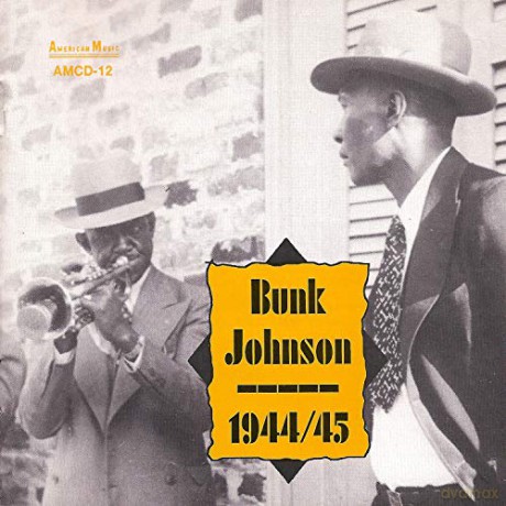 Bunk Johnson: 1944/1945 [CD]