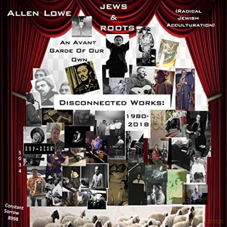 Allen Lowe: An Avant Garde Of Our Own: Disconnected Works 1980-2018 [8CD]
