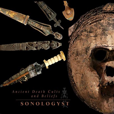 Sonologyst: Ancient Death Cults And Beliefs [CD]