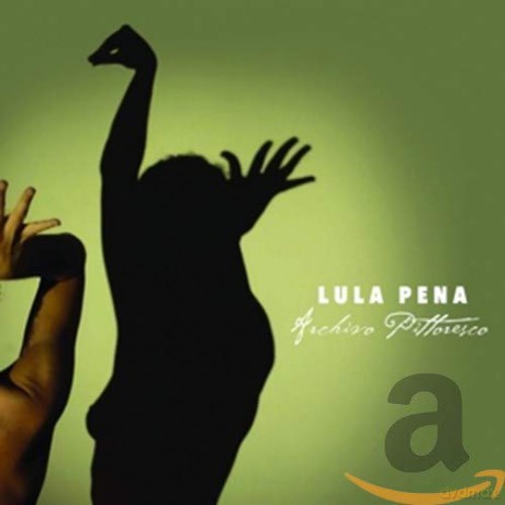 Lula Pena: Archivo Pittoresco [CD]
