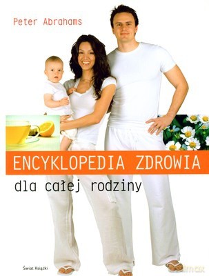 Encyklopedia Zdrowia Dla Całej Rodziny - Peter Abrahams [KSIĄŻKA]
