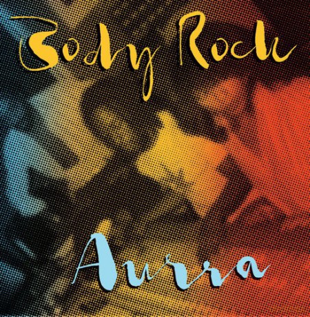 Aurra: Body Rock [CD]