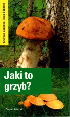 Jaki To Grzyb - Andreas Gminder, Tanja Bohning [KSIĄŻKA]