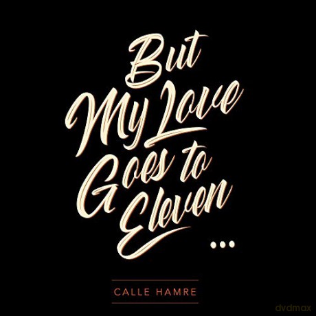 Calle Hamre: But My Love Goes To Eleven [Winyl]