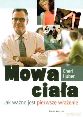 Mowa Ciała Jak Ważne Jest Pierwsze Wrażenie - Cheri Huber [KSIĄŻKA]