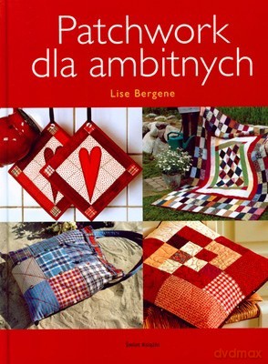 Patchwork Dla Ambitnych (twarda) - Lisa Bergene [KSIĄŻKA]