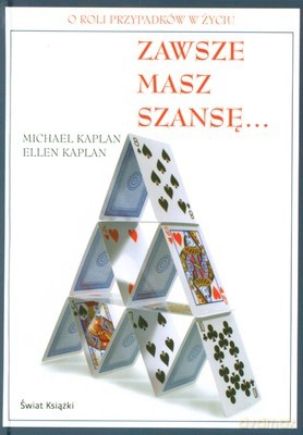 Zawsze Masz Szansę... (twarda) - Michael Kaplan, Ellen Kaplan [KSIĄŻKA]