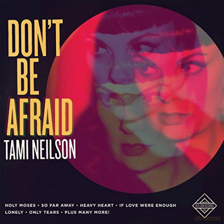 Tami Neilson: DonT Be Afraid [CD]